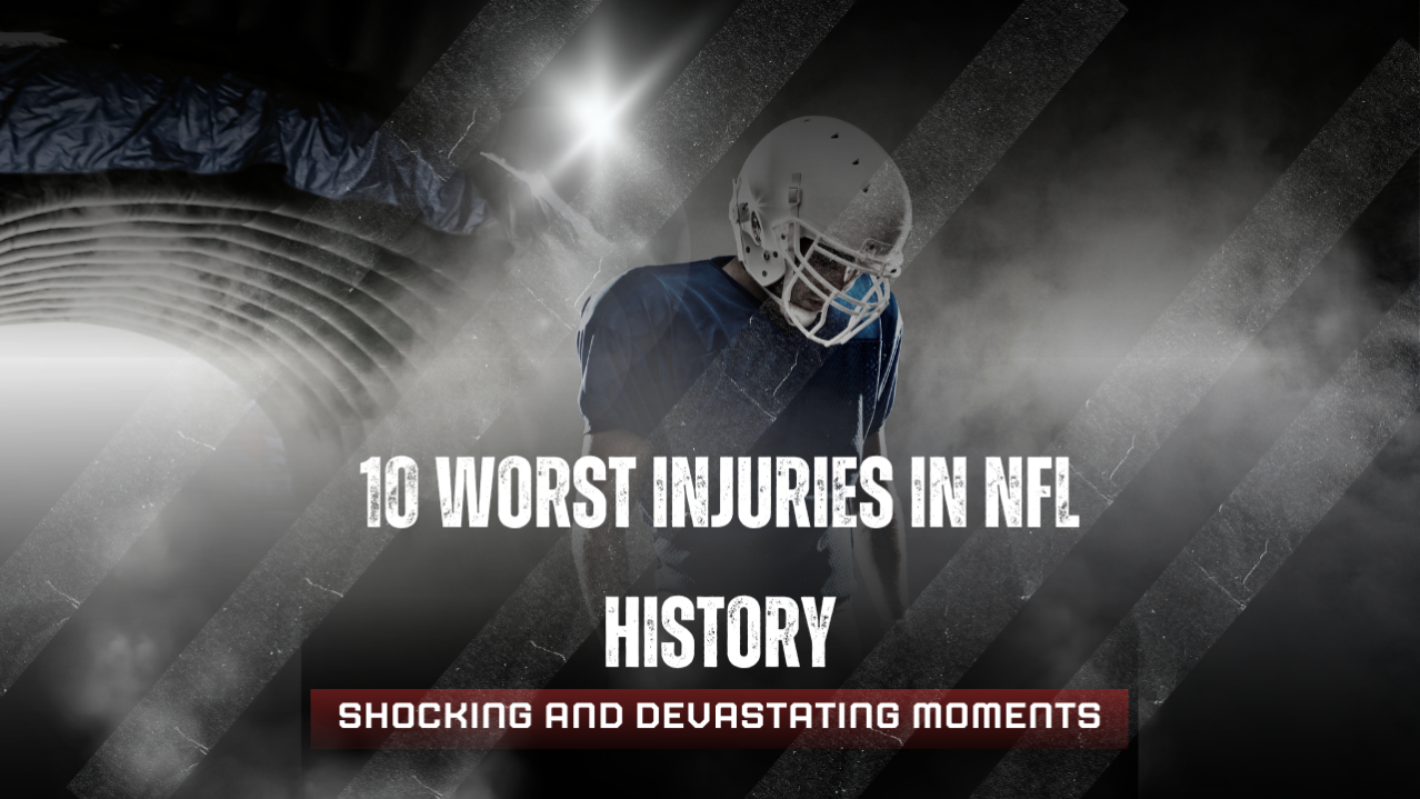 10 Worst Injuries in NFL History