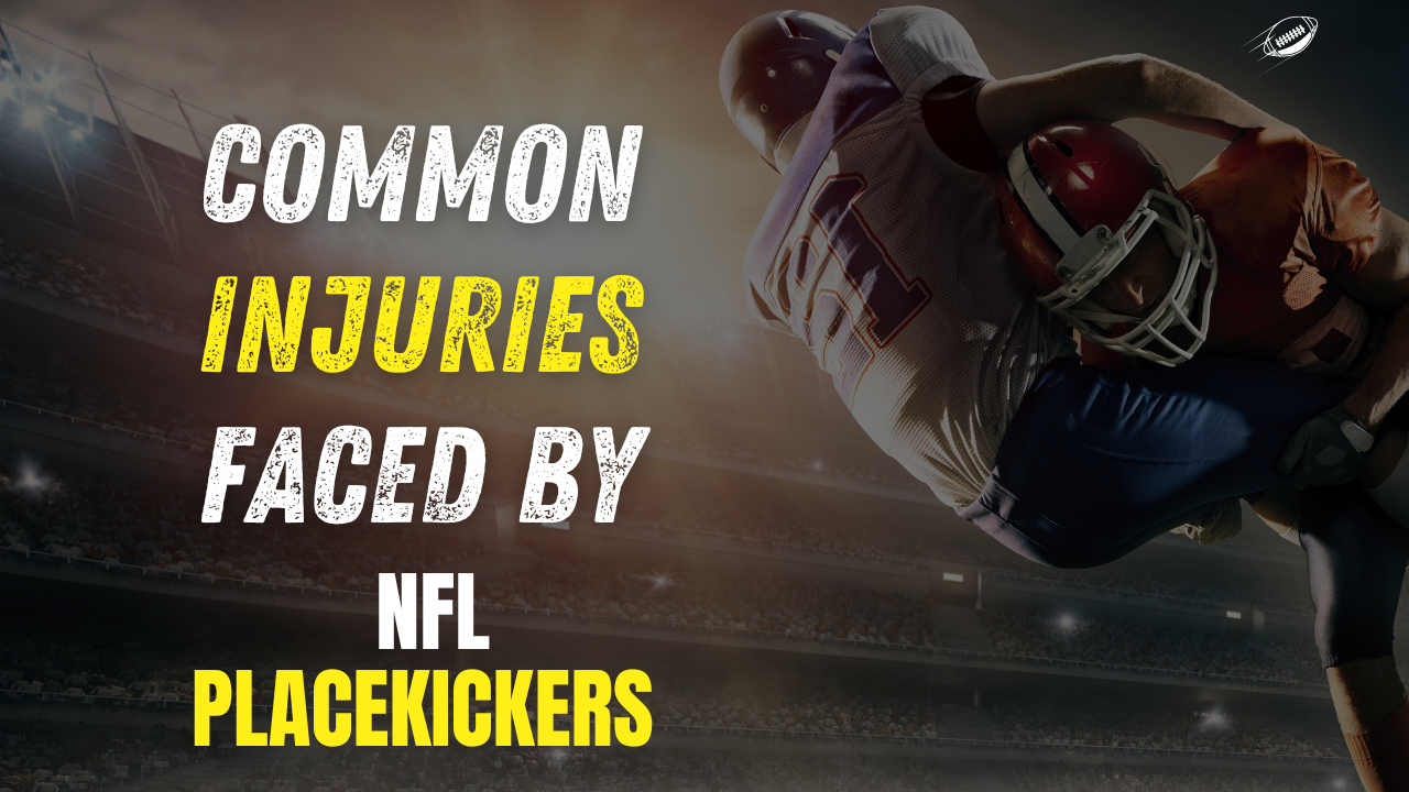 Common NFL Placekicker Injuries