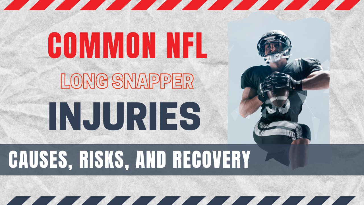 Common NFL Long Snapper Injuries